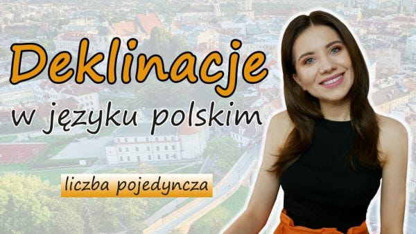 Polishglots: Polish Online Courses (2018) - 25. zrušení podstatného jména v polštině. jednotné číslo