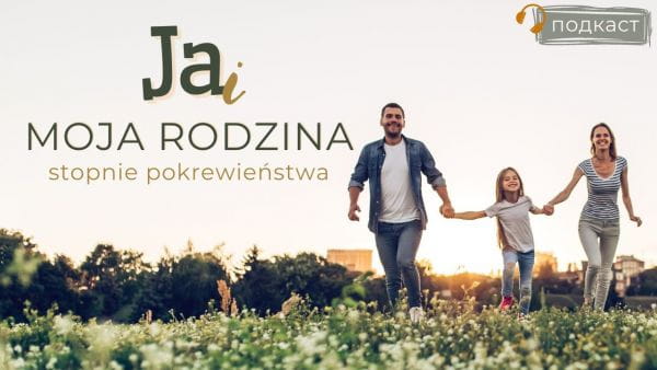 Polishglots: Polish Online Courses (2018) - 42. já a moje rodina. rodinné vazby