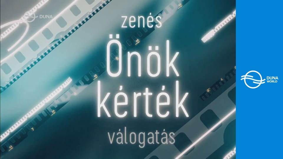 Zenés Önök kérték