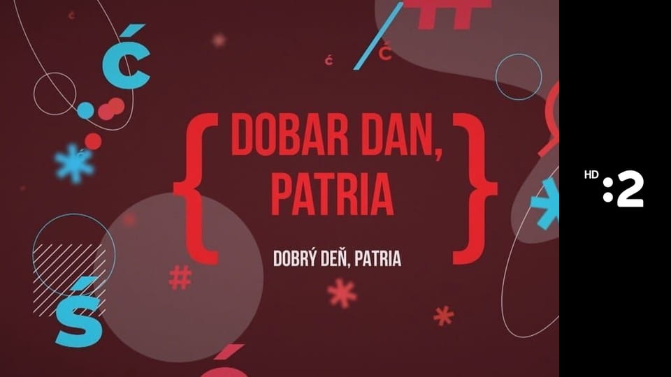 Dobrý deň, Patria - chorvátsky E2
