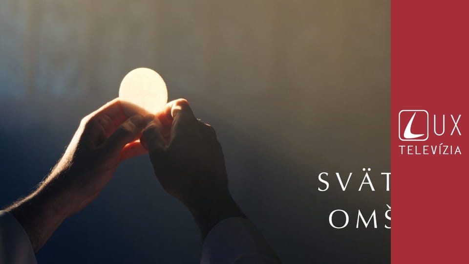 Svätá omša z kaplnky TV LUX - Priamy prenos svätej omše, celebruje dp. Daniel Kremnický