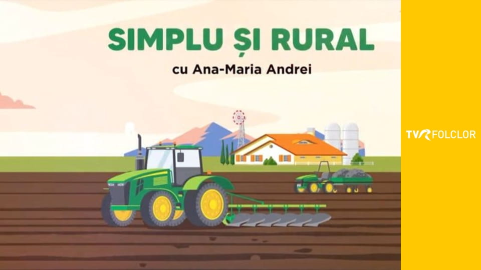 Simplu şi rural cu Ana Maria Andrei
