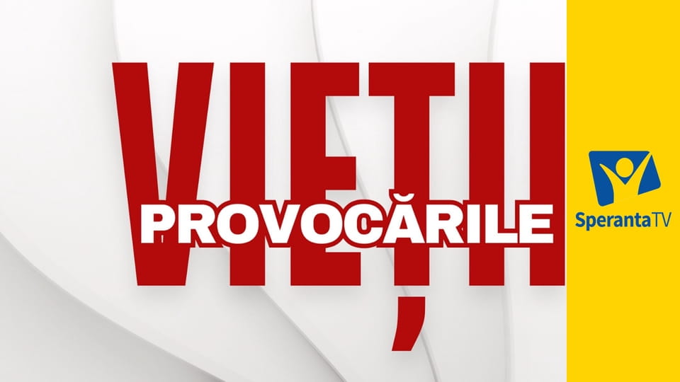 Provocările vieţii