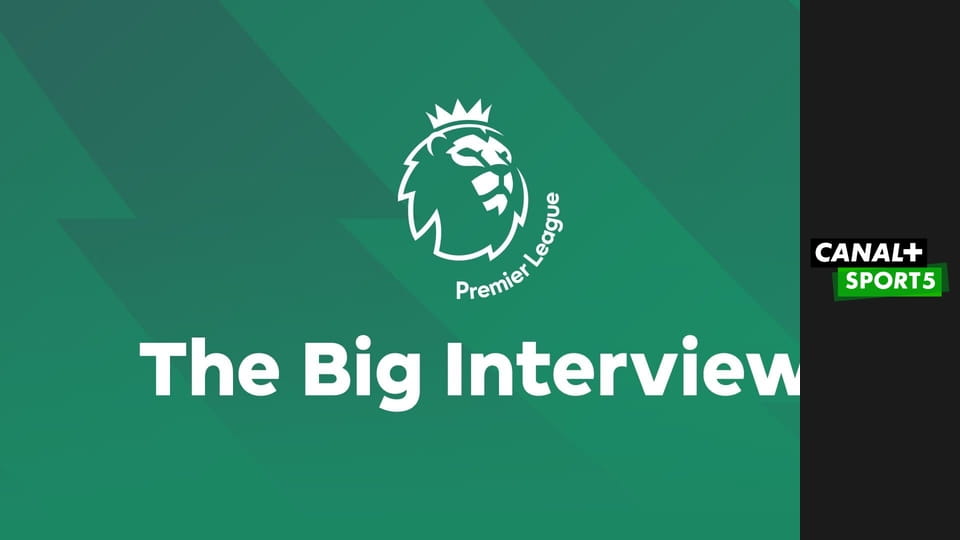 Premier League: The Big Interview E15