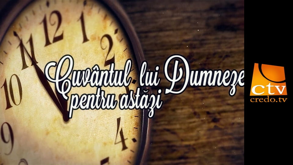 Cuvântul lui Dumnezeu pentru astăzi