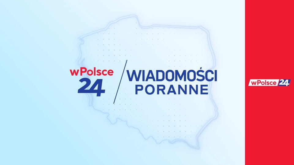 Wiadomości poranne wPolsce24