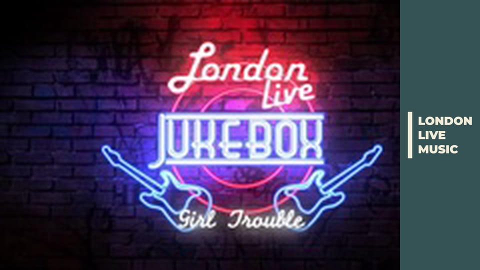 LONDON LIVE - Jukebox - Girl Trouble