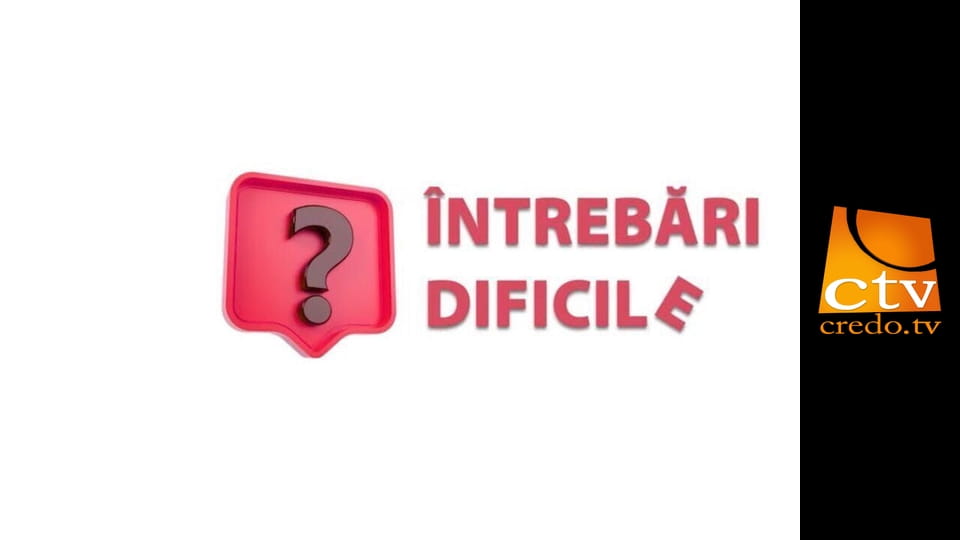 Întrebări dificile