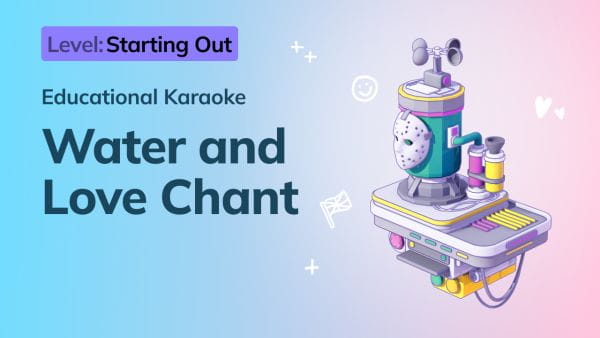 5. Starting Out: Water and Love Chant