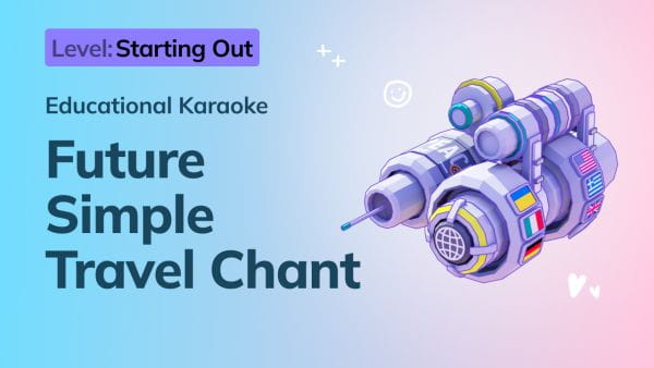 2. Starting Out: Future Simple Travel Chant