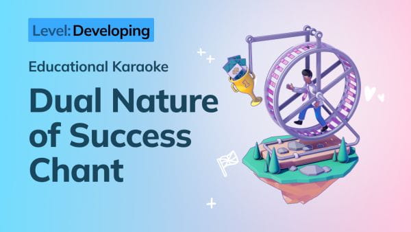 9. Developing: Dual Nature of Success Chant