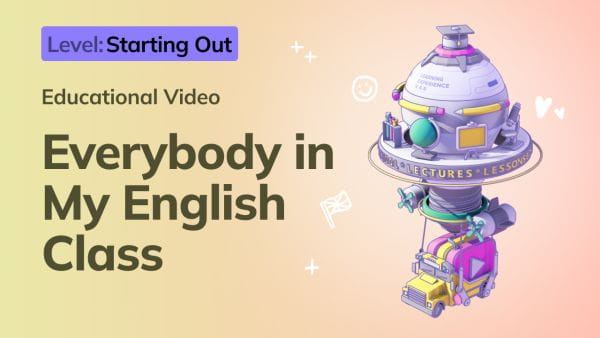 5. Starting Out: Everybody in My English Class