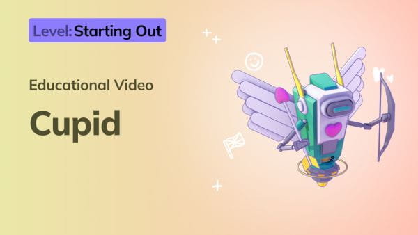 2. Starting Out: Cupid