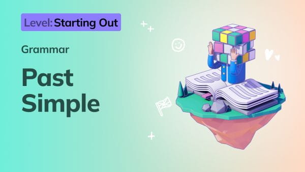 2. Starting Out: Past Simple