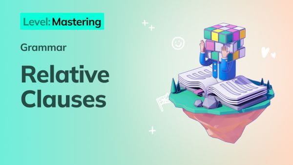 11. Mastering: Relative Clauses