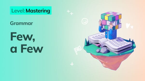15. Mastering: Few, a Few