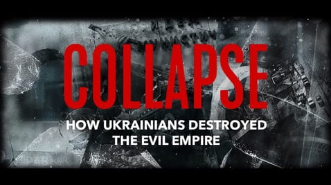 Ver Collapse How Ukrainians Destroyed the Evil Empire online