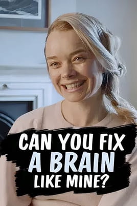 Sledovat Can You Fix a Brain Like Mine? online