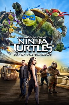 Regardez Teenage Mutant Ninja Turtles Out of the Shadows en ligne