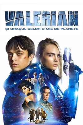 Urmărește online Valerian şi Oraşul celor O Mie de Planete