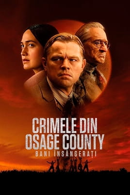 Crimele din Osage County Bani însângerați - SWEET.TV Urmărește online Crimele din Osage County Bani însângerați