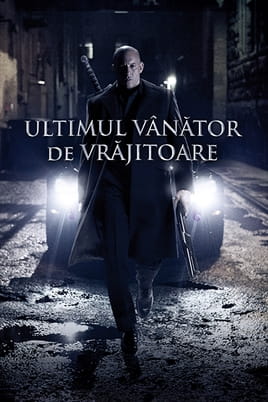 Urmărește online Ultimul vânător de vrăjitoare