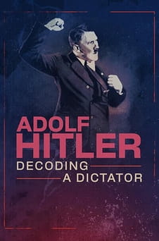 უყურეთ Adolf Hitler Decoding a Dictator ონლაინ რეჟიმში