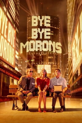 Watch Bye Bye Morons online