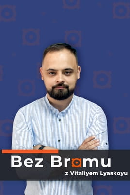 Bez bromu z Vitaliyem Lyaskoyu