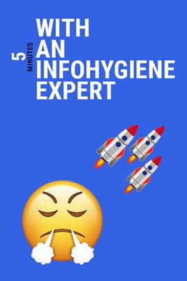 Watch 5 minutes with an infohygiene expert online