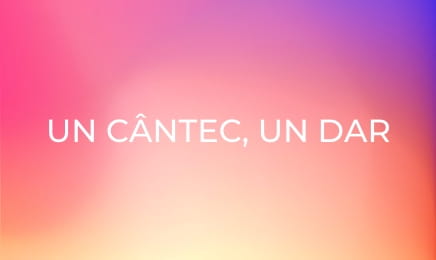 Un cântec, un dar Un cântec, un dar