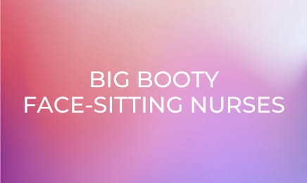Big Booty Face-Sitting Nurses E1