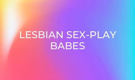 Lesbian Sex-Play Babes
