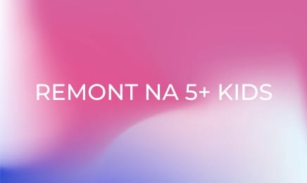 Remont na 5+ Kids E4 Remont na 5+ Kids E4