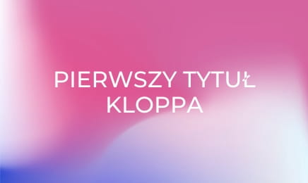 Pierwszy tytuł Kloppa
