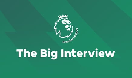 Premier League: The Big Interview E11