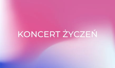 Koncert życzeń Koncert życzeń