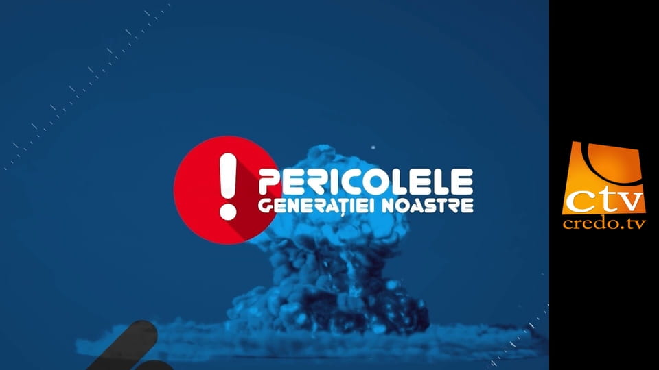 Pericolele generaţiei noastre
