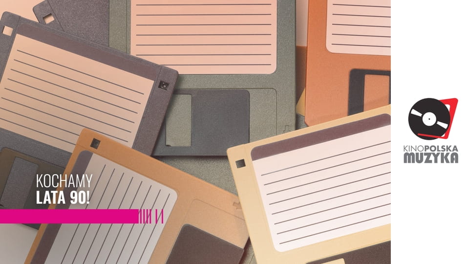 Kochamy lata 90!