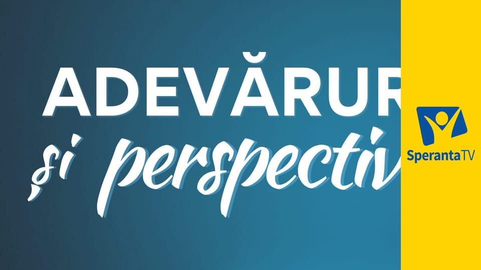 Adevăruri şi perspective