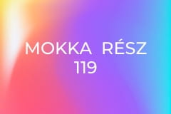 Mokka Rész 119