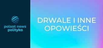 Drwale i inne opowieści Bieszczadu