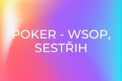 Poker - WSOP, sestřih hlavních událostí 15/12, repríza, HD