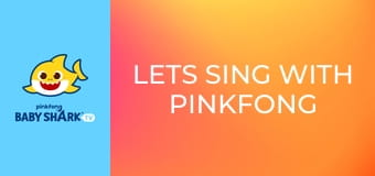 Lets Sing with Pinkfong