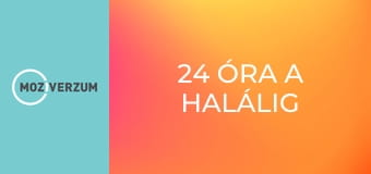 24 óra a halálig