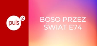 Boso przez świat E74 - Na ryby