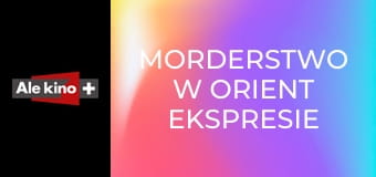 Morderstwo w Orient Ekspresie