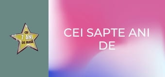 Cei Sapte Ani De Masa Sezon 1 Episod 16