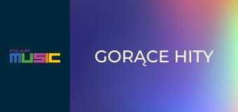 Gorące hity