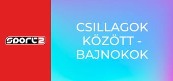 Csillagok között - Bajnokok Ligája-magazin, ism., HD